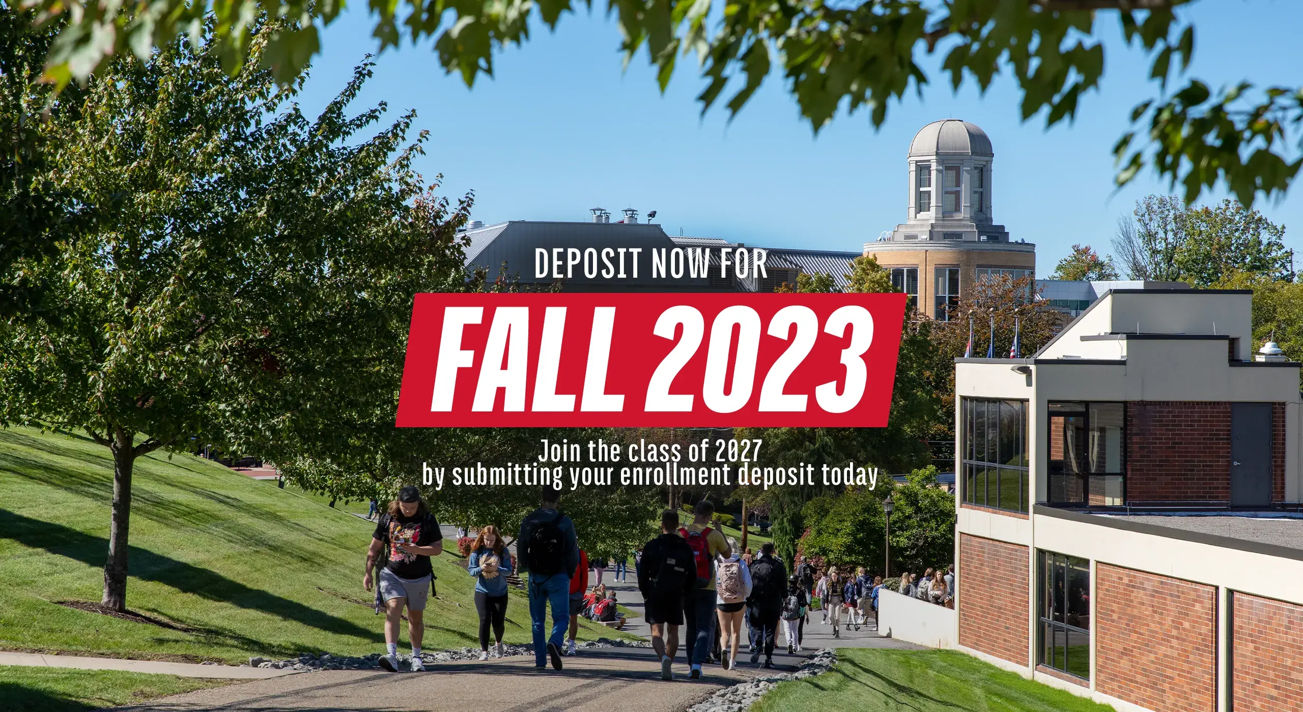 Deposit now for Fall 2023